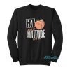 Fat Ass Bad Attitude Anna Jay Faba Sweatshirt