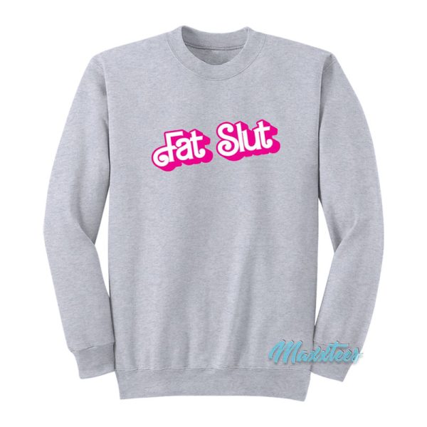 Fat Slut Doll Bday Sweatshirt