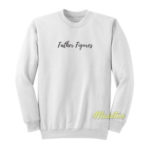 Father Figure Sweatshirt