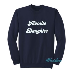 Favorite Daughter Sweatshirt