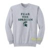 Fear The Spartan Sweatshirt
