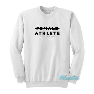 Female Athlete Judged By Achievement Sweatshirt