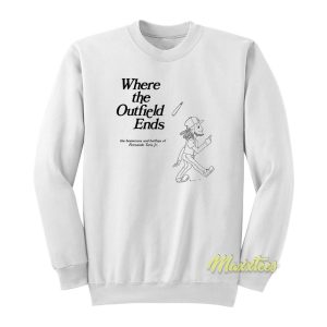 Fernando Tatis Jr Where The Outfield Ends Sweatshirt