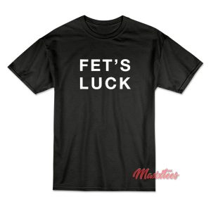 Fet’s Luck Danny Duncan T-Shirt