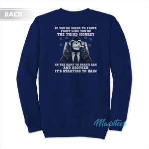 Fight Like The Third Monkey Sweatshirt 1
