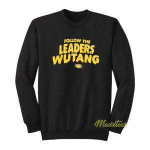 Follow The Leaders Wu Tang Sweatshirt 1