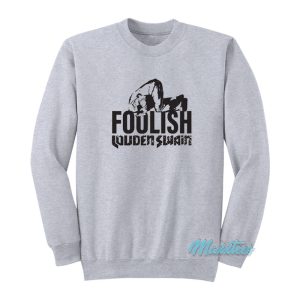 Foolish Louden Swain Sweatshirt 1