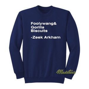 Foolywang and Gorilla Biscuit Zeek Arkham Sweatshirt 2