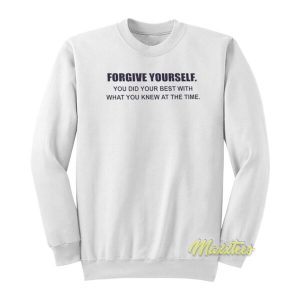 Forgive Yourself You Did Your Best Sweatshirt 2