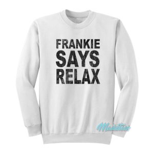 Frankie Says Relax Sweatshirt