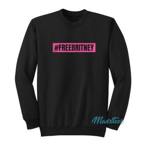 Free Britney Spears Sweatshirt 1