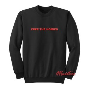 Free The Homies Sweatshirt 1