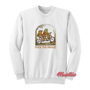 Frog And Toad Fuck The Police Sweatshirt