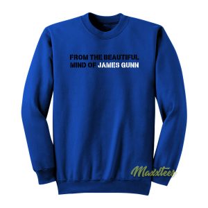 From The Beautiful Mind Of James Gunn Sweatshirt 1