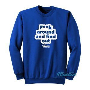 Fuck Around And Find Out Ilhan Omar Sweatshirt 1