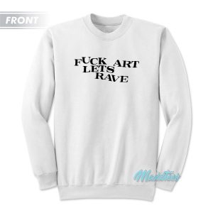 Fuck Art Lets Rave Midnight Asap Rocky Sweatshirt 3