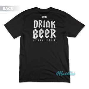 Fuck Fear Drink Beer Stone Cold Steve Austin T Shirt 2