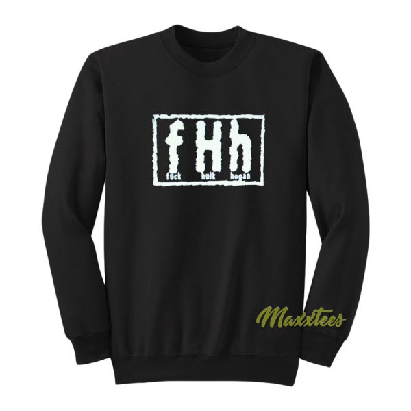 Fuck Hulk Hogan FHH Sweatshirt