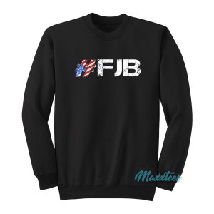 Fuck Joe Biden Pro America Hashtag FJB Sweatshirt