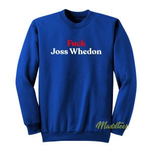 Fuck Joss Whedon Sweatshirt 2