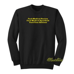 Fuck Medical Racism Fuck Medical Apartheid Sweatshirt 1