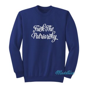 Fuck The Patriarchy Sweatshirt 1