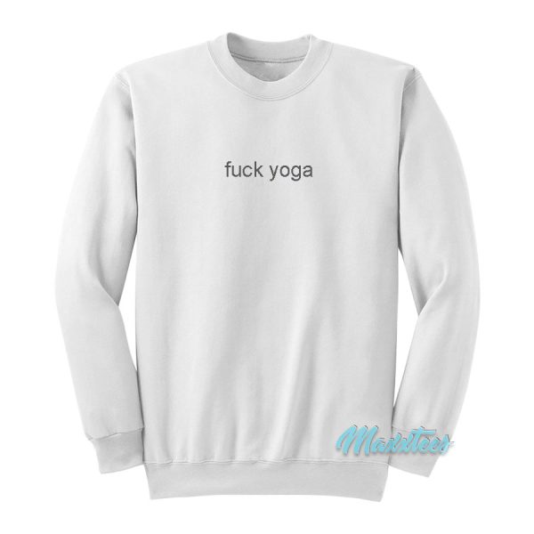 Fuck Yoga Sweatshirt