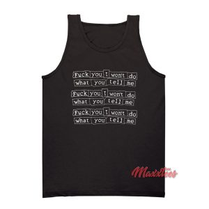 Fuck You I Wont Do What You Tell Me Tank Top 1