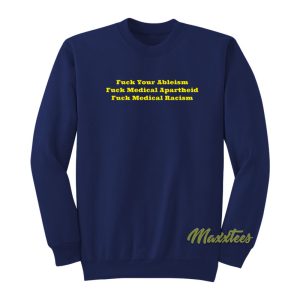 Fuck Your Ableism Sweatshirt 1