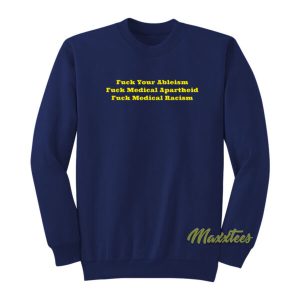 Fuck Your Ableism Sweatshirt 2