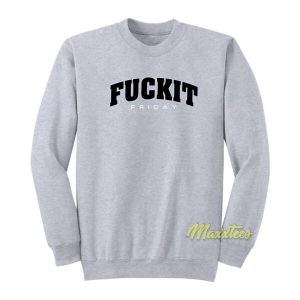 Fuckit Friday Sweatshirt