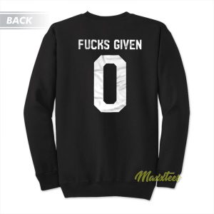 Fucks Given 0 Sweatshirt 1