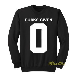 Fucks Given Zero Sweatshirt 1