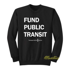 Fund Public Transit Sweatshirt 1