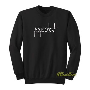 Funny Cat Meow Sweatshirt 1