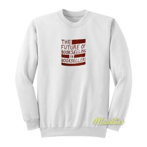 Future Of Book Selling Sweatshirt