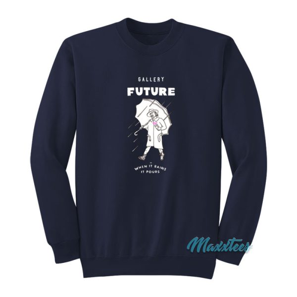 Future When It Rains It Pours Sweatshirt