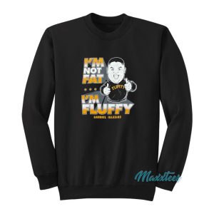 Gabriel Iglesias Stand Up Im Not Fat Im Fluffy Sweatshirt 1