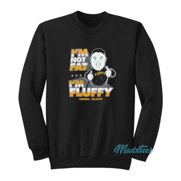 Gabriel Iglesias Stand Up I’m Not Fat I’m Fluffy Sweatshirt