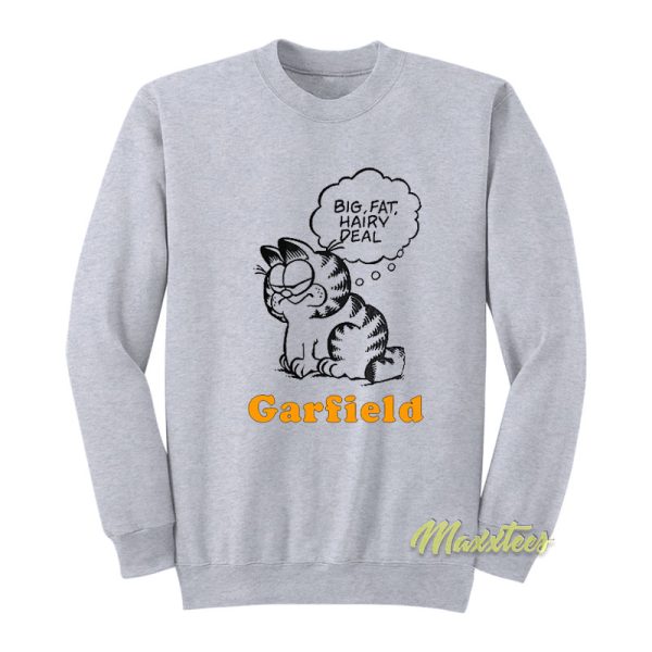 Garfield Big Fat Hairy Deal Sweatshirt