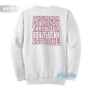 Gay Fuckin Pride If You’re Not Gay Friendly Sweatshirt