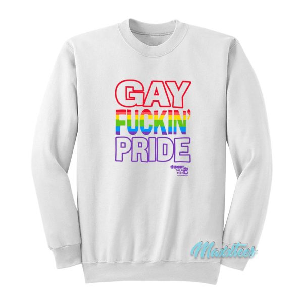 Gay Fuckin’ Pride Sweatshirt