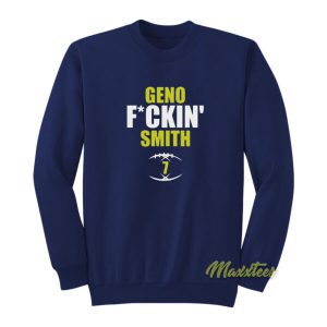 Geno Fuckin Smith Sweatshirt 2