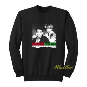 George Michael Andrew Ridgeley Last Christmas Sweatshirt 1