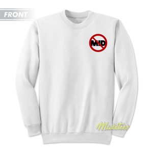 Get The Mid Off The Streets Sweatshirt