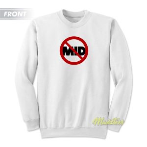 Get The Mid Off The Streets Unisex Sweatshirt 3