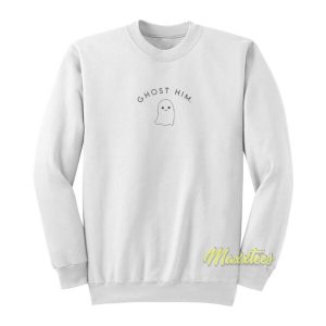 Ghost Him Sweatshirt