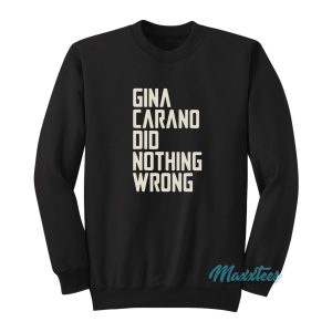 Gina Carano Did Nothing Wrong Sweatshirt 1