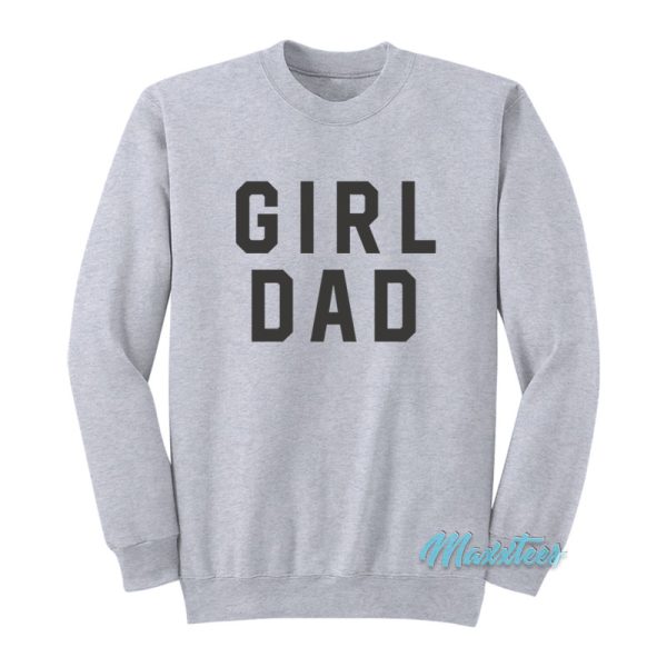 Girl Dad Father’s Day Sweatshirt