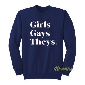 Girl Gays Theys Sweatshirt